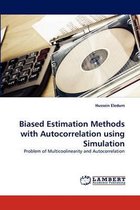Biased Estimation Methods with Autocorrelation using Simulation