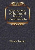 Observations of the natural history of swallow tribe