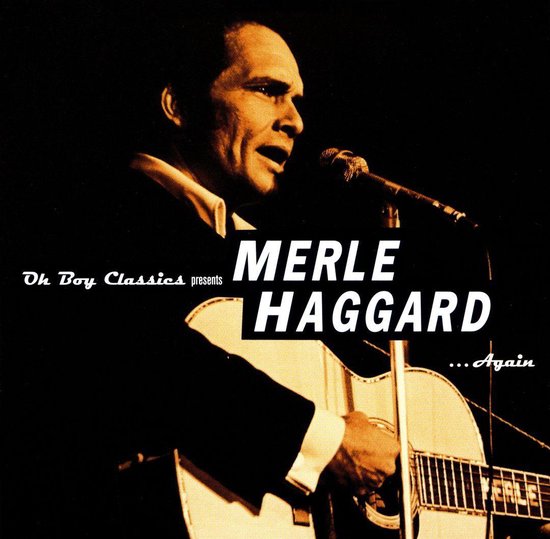 Oh Boy Classics Presents Merle Haggard...Again