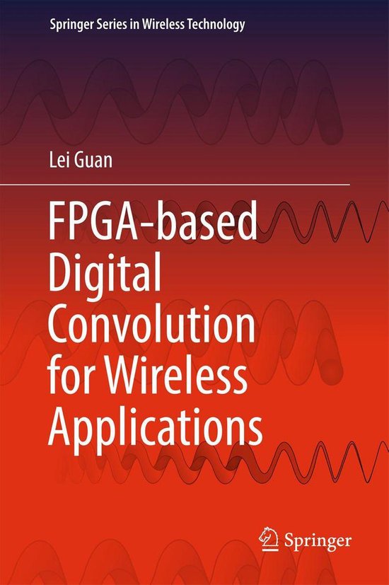 Springer Series in Wireless Technology FPGAbased Digital Convolution