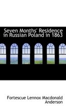 Seven Months' Residence in Russian Poland in 1863