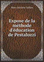 Expose de La Methode D'Education de Pestalozzi