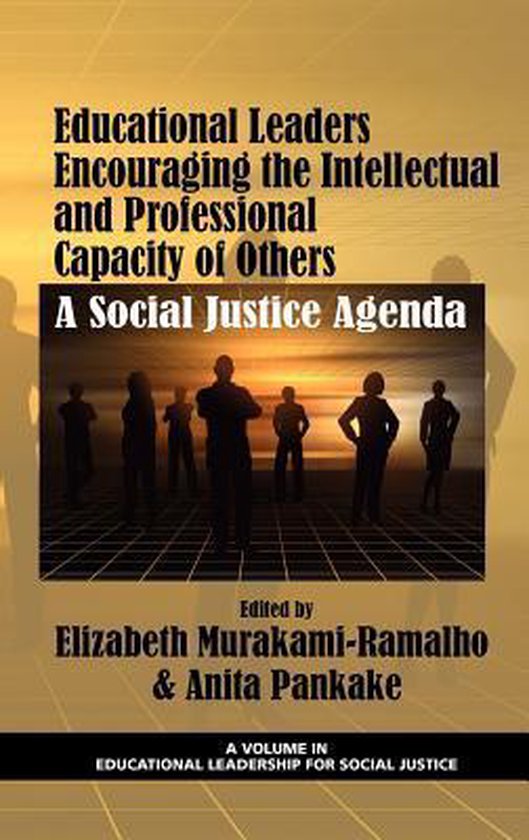Educational Leaders Encouraging the Intellectual and Professional Capacity of Others