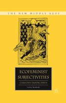The New Middle Ages - Ecofeminist Subjectivities