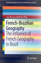 SpringerBriefs in Latin American Studies - French-Brazilian Geography