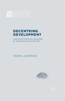 Anthropology, Change, and Development - Decentring Development