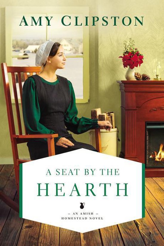 An Amish Homestead Novel 3 - A Seat by the Hearth - cover