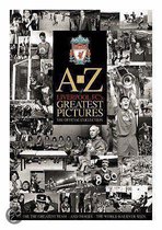 A-Z Of Liverpool Fc's Greatest Pictures