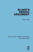 Routledge Library Editions: William Blake - Blake's Heroic Argument