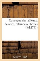 Arts- Catalogue Des Tableaux, Desseins, Estampes Et Bosses