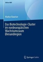 Edition KWV- Das Biotechnologie-Cluster im nordeuropäischen Wachstumsraum Øresundregion