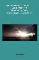 The Seventh-Day Sabbath and Its Redemptive Function in God's Everlasting Covenant of Grace