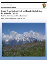 Grand Teton National Park and John D. Rockefeller, Jr. Memorial Parkway