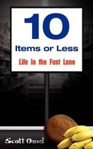 10 Items or Less Life in the Fast Lane