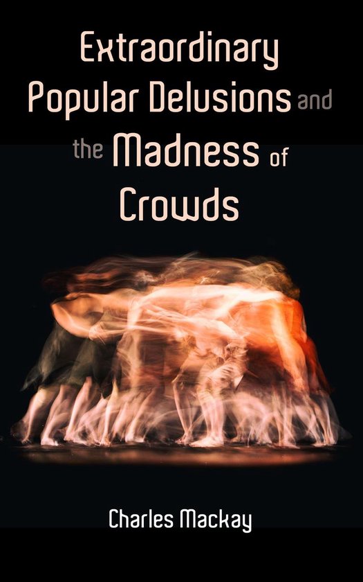 Extraordinary Popular Delusions and the Madness of Crowds - cover
