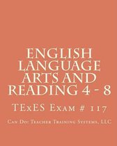 English Language Arts and Reading 4 - 8