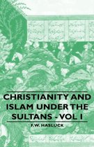 Christianity and Islam Under the Sultans