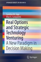 SpringerBriefs in Business 31 - Real Options and Strategic Technology Venturing