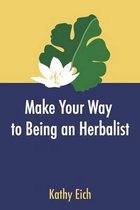 Make Your Way to Being an Herbalist