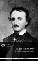 Delphi Poets Series 49 - Complete Poetical Works of Edgar Allan Poe (Delphi Classics)