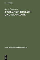 Reihe Germanistische Linguistik- Zwischen Dialekt und Standard