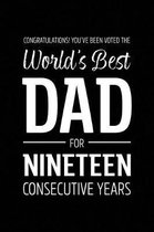 Congratulations! You've Been Voted The World's Best Dad for Nineteen Consecutive Years