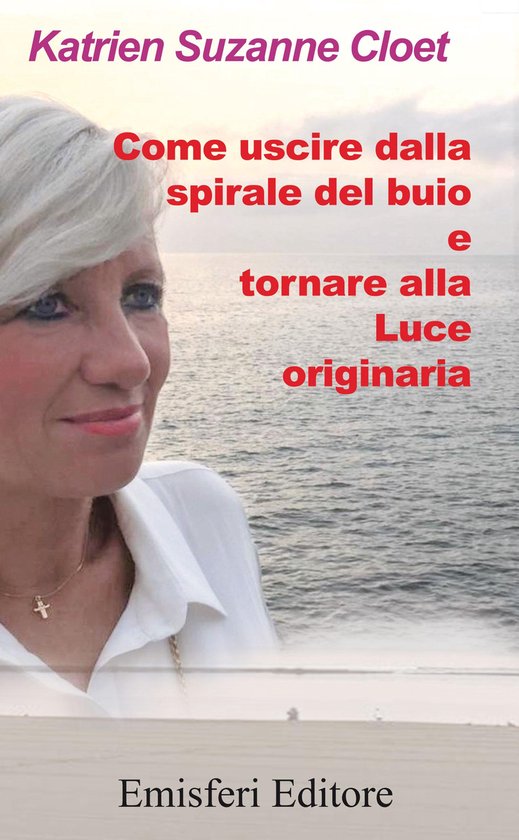 Come uscire dalla spirale del buio e tornare alla luce origi ... - cover