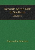 Records of the Kirk of Scotland Volume 1