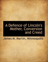 A Defence of Lincoln's Mother, Conversion and Creed