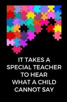 It Takes a Special Teacher to Hear What a Child Cannot Say