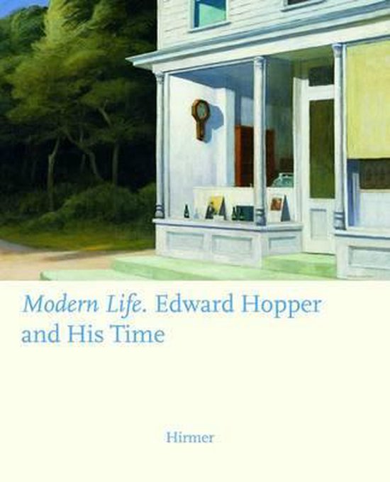 Modern Life: Edward Hopper And His Time