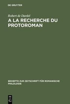 Beihefte Zur Zeitschrift Für Romanische Philologie-A la recherche du protoroman