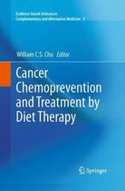 Evidence-based Anticancer Complementary and Alternative Medicine- Cancer Chemoprevention and Treatment by Diet Therapy