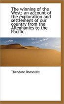 The Winning of the West; An Account of the Exploration and Settlement of Our Country from the Allegh