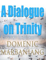 A Dialogue on Trinity
