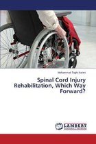Spinal Cord Injury Rehabilitation, Which Way Forward?