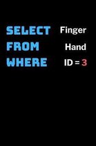 Select Finger from Hand Where Id = 3