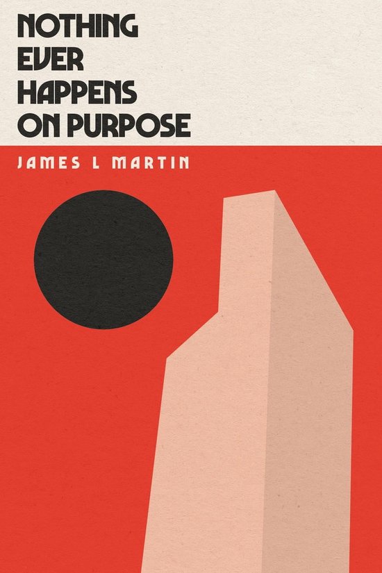 Nothing Ever Happens On Purpose (ebook), James L Martin | 9781399933520 ...