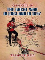 Classics To Go - The Great War in England in 1897