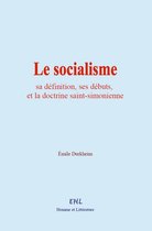 Le socialisme : sa définition, ses débuts, et la doctrine saint-simonienne