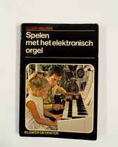 Spelen met het elektronisch orgel