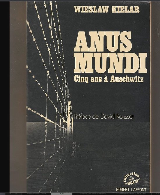 Anus Mundi Cinq ans a Auschwitz [Wieslaw Kielar], Wieslaw Kielar ...
