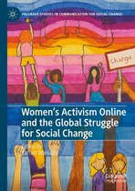 Palgrave Studies in Communication for Social Change - Women’s Activism Online and the Global Struggle for Social Change