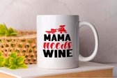 Mok Mama Needs Wine - MomLife - Gift - Cadeau - MommyLove - SuperMom - SuperMom - Moederliefde - MamaTijd - MoederLeven - MamaTrots