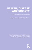 Routledge Library Editions: Health, Disease and Society- Health, Disease and Society