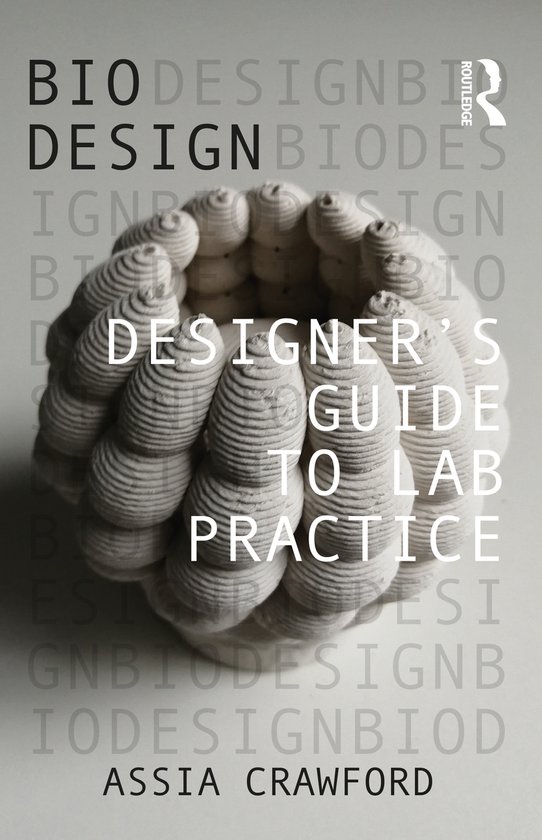 Bio Design- Designer’s Guide to Lab Practice - cover