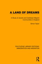 Routledge Library Editions: Immigration and Migration-A Land of Dreams