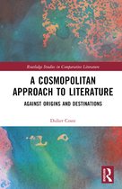Routledge Studies in Comparative Literature-A Cosmopolitan Approach to Literature