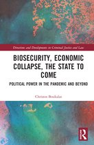 Directions and Developments in Criminal Justice and Law- Biosecurity, Economic Collapse, the State to Come