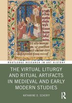 Routledge Research in Art History-The Virtual Liturgy and Ritual Artifacts in Medieval and Early Modern Studies
